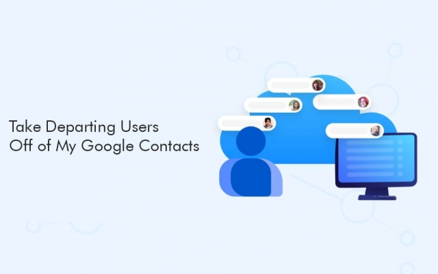 Take Departing Users Off of My Google Contacts