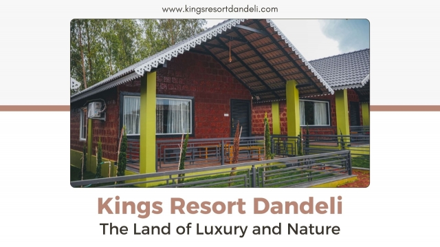 Kings Resort Dandeli: The Land of Luxury and Nature