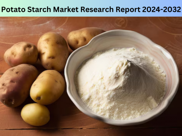 Potato Starch Market Size, Share, Key Drivers and Opportunities, 2032