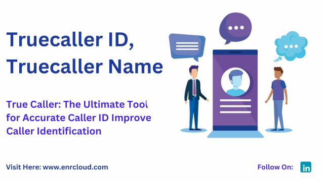 How Truecaller Revolutionizes Caller Identification: A Comprehensive Guide to Truecaller ID