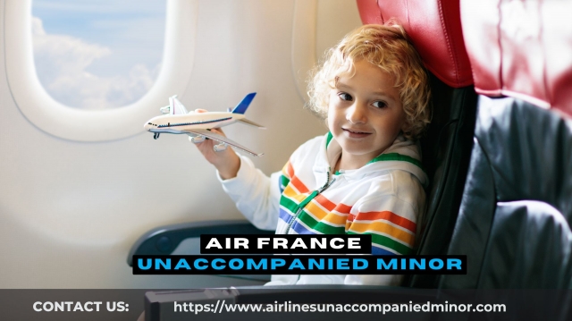 Does Air France take unaccompanied minors? - A Comprehensive Guide