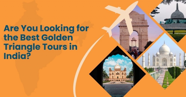 Are You Looking for the Best Golden Triangle Tours in India?
