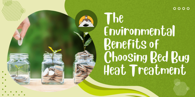 The Environmental Benefits of Choosing Bed Bug Heat Treatment