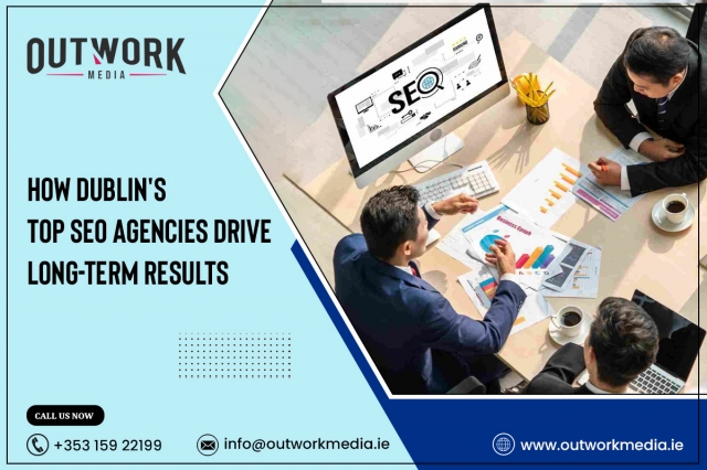 How Dublin's Top SEO Agencies Drive Long-Term Results