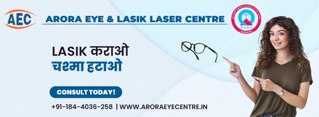 Arora Eye Centre: Best Cashless LASIK Facilities at the Leading Eye Hospital in Karnal, Haryana
