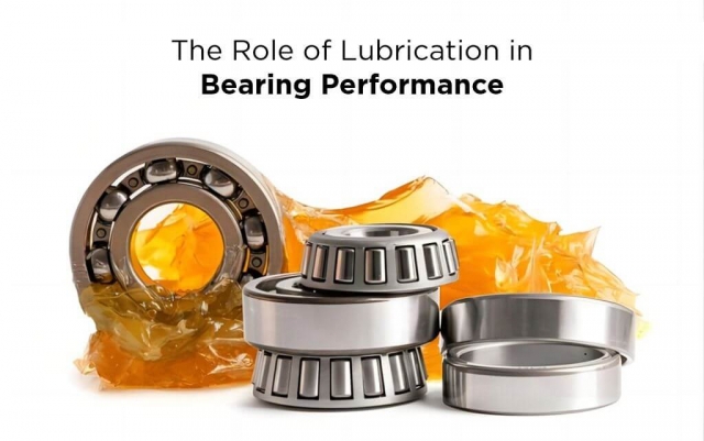 The Role of Lubrication in Bearing Performance