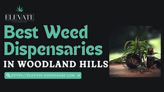 Best Weed Store in Woodland Hills | Elevate Weed Dispensary