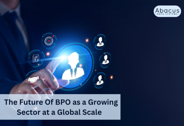 The Future Of BPO as a Growing Sector at a Global Scale  