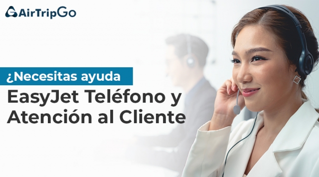 Servicio al Cliente de EasyJet 24 Horas: Teléfono de EasyJet