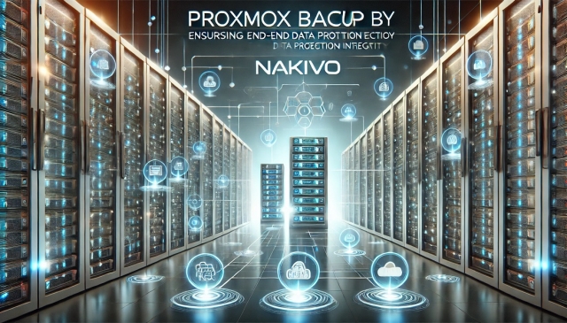 Proxmox Backup by NAKIVO: Ensuring End-to-End VM Data Protection Integrity