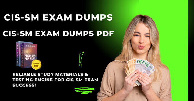 Best Practices for Studying with CIS-SM Exam Dumps PDF