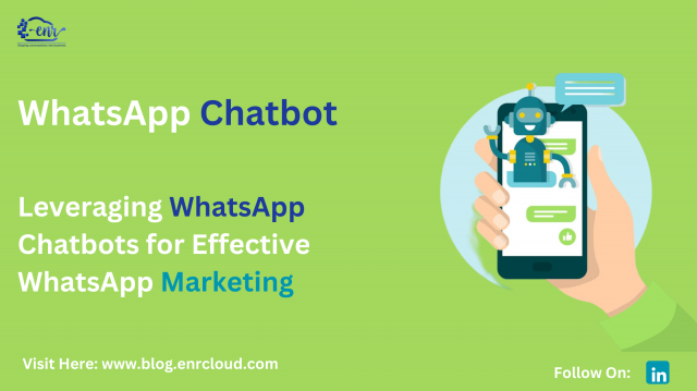 Enhancing Customer Engagement Through WhatsApp Chatbots in WhatsApp Marketing