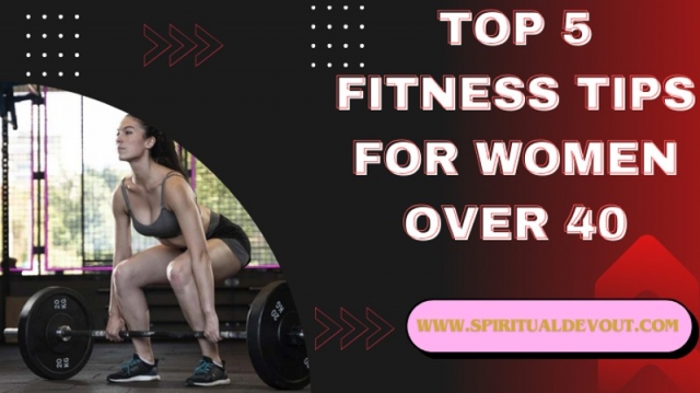 Top 5 Fitness Tips For Women Over 40