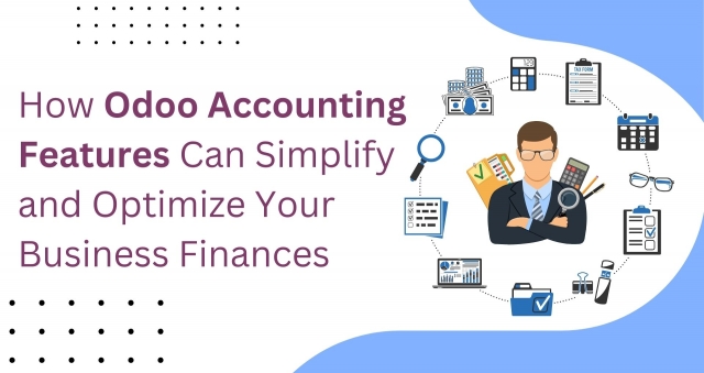 How Odoo Accounting Features Can Simplify and Optimize Your Business Finances