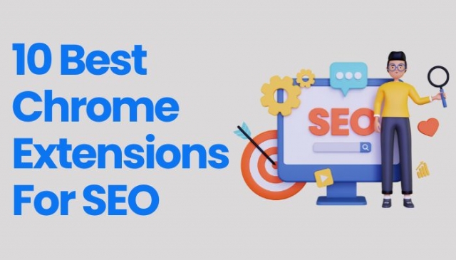 10 Best Chrome Extensions For SEO