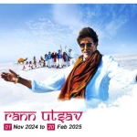 Top 10 Reasons to Attend Rann Utsav 2024-2025