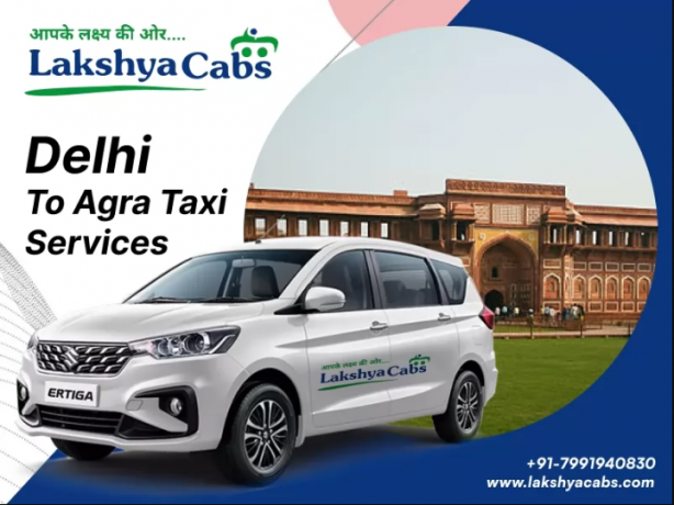 Delhi to Agra Taxi Service | Lakshya Cabs