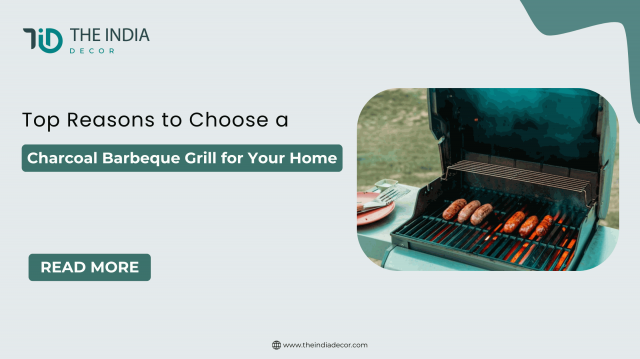 Top Reasons to Choose a Charcoal Barbeque Grill for Your Home