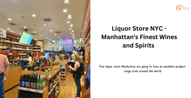 Liquor Store NYC: Premium Wines and Spirits in Manhattan