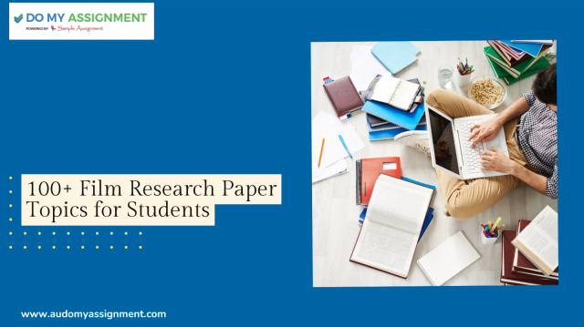 100+ Film Research Paper Topics for Students