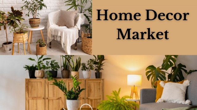 Home Decor Market, Research Analysis, Business Growth, Share, and Forecast to 2032