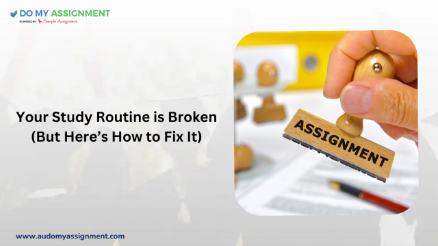 Your Study Routine is Broken (But Here’s How to Fix It)