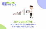 Top 3 Creative solutions for improving business productivity