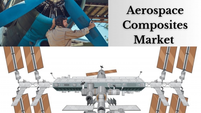 Aerospace Composites Market Size, Share, Trends and Growth Forecast to 2026
