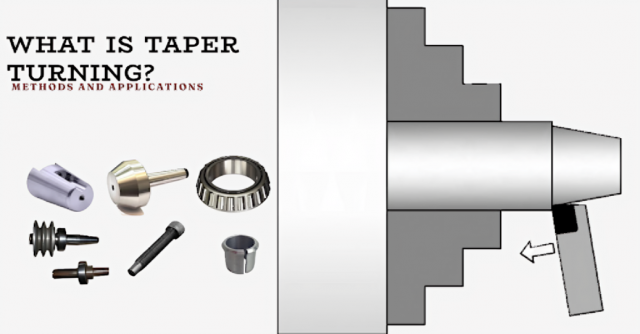 What is Taper Turning? Methods and Applications