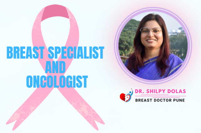 Find a compassionate breast specialist in Pune with Dr. Shilpy Dolas. Providing personalized breast health care for optimal results. Book now.