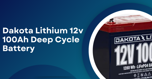 Top Benefits and Uses of Deep Cycle Batteries for Reliable Energy Storage
