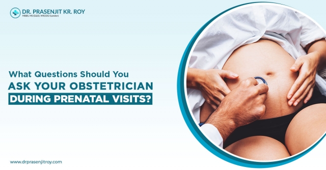 What Questions Should You Ask Your Obstetrician During Prenatal Visits?
