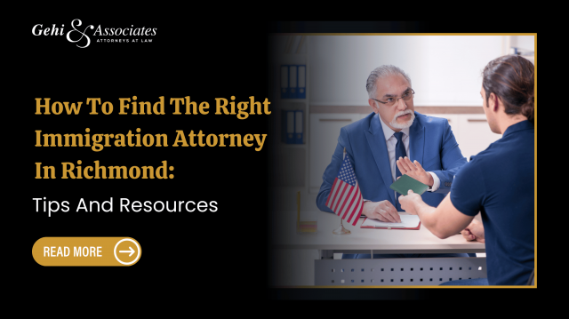 How To Find The Right Immigration Attorney In Richmond: Tips And Resources