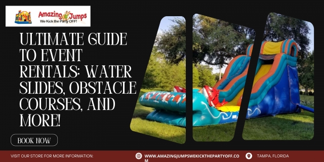 Ultimate Guide to Event Rentals: Water Slides, Obstacle Courses, and More!