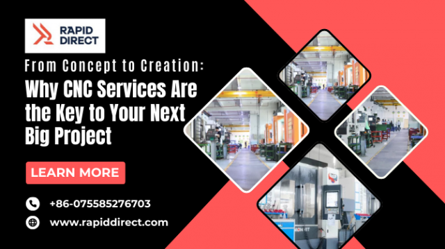 From Concept to Creation: Why CNC Services Are the Key to Your Next Big Project