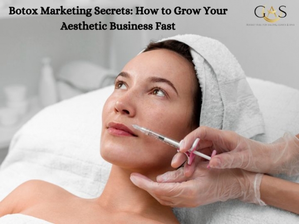 Botox Marketing Secrets: How to Grow Your Aesthetic Business Fast