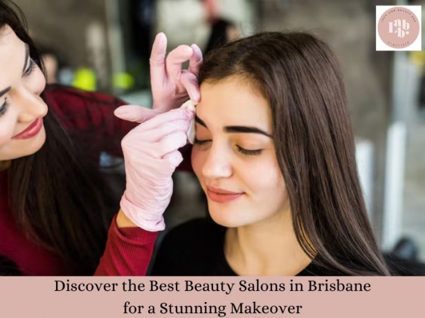 Discover the Best Beauty Salons in Brisbane for a Stunning Makeover