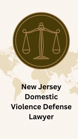 The Ultimate Guide to New Jersey Domestic Violence Defense Lawyer