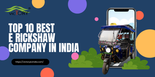 Top 10 Best E Rickshaw Company in India