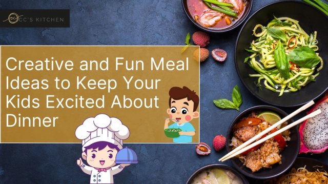 Creative and Fun Meal Ideas to Keep Your Kids Excited About Dinner