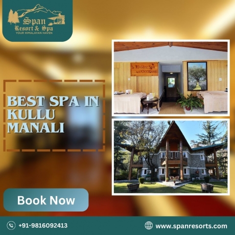 Best Spa in Kullu Manali: A Blissful Retreat at Span Resorts
