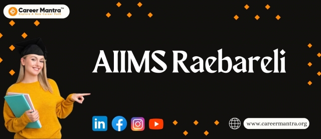 AIIMS Raebareli: Transforming Healthcare in Uttar Pradesh