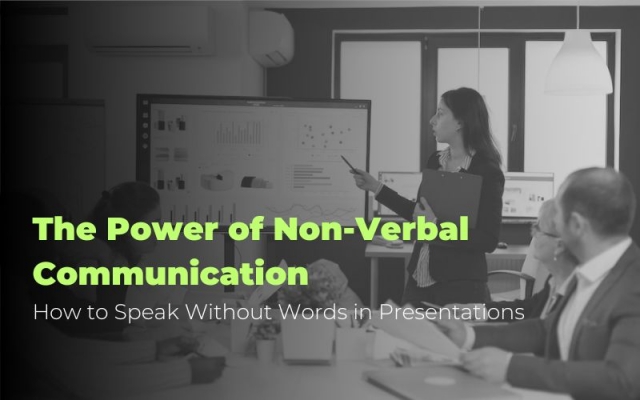 The Power of Non-Verbal Communication How to Speak Without Words in Presentations