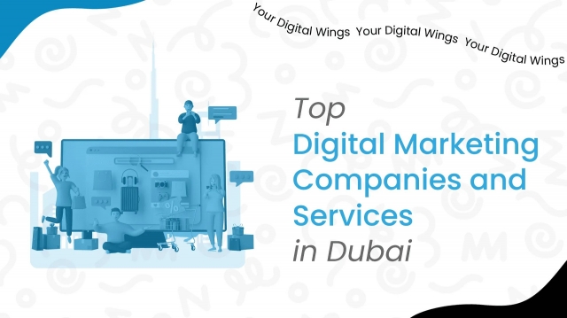 Top Digital Marketing Companies and Services in Dubai