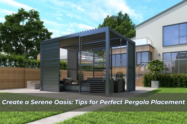 Design a Serene Oasis: Guidance for Ideal Pergola Placement