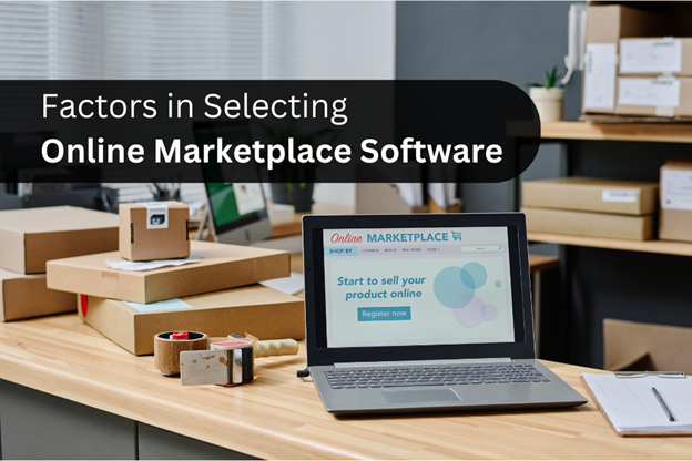 How do you choose the right Online Marketplace Management Software?