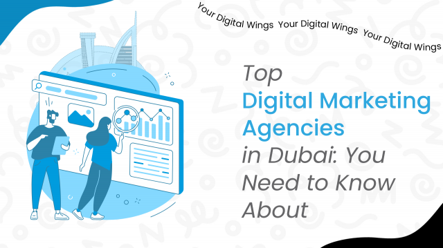 Top Digital Marketing Agencies in Dubai You Need to Know About