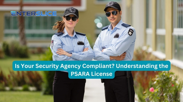 Is Your Security Agency Compliant? Understanding the PSARA License