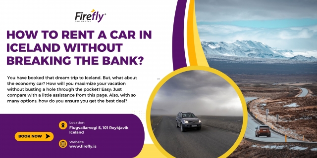 How to Rent a Car in Iceland Without Breaking the Bank?