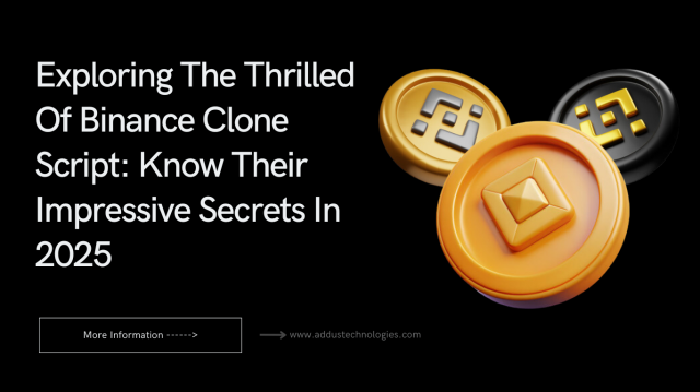 Exploring The Thrilled Of Binance Clone Script: Know Their Impressive Secrets In 2025